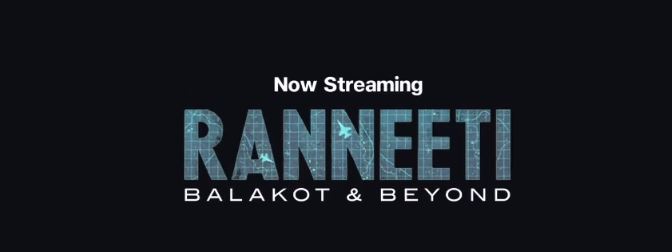 Ranneeti Balakot & Beyond